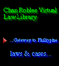 CHAN ROBLES VIRTUAL LAW LIBRARY - PHILIPPINE ON-LINE LEGAL RESOURCES